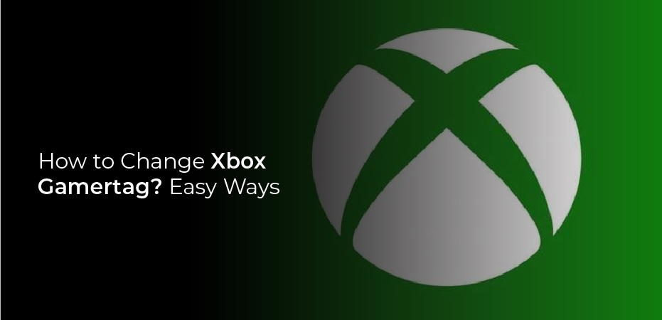 How to Change Xbox Gamertag? Easy Ways