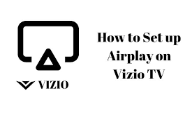 How to Set Up AirPlay on Vizio TV: Stream Like a Pro